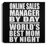 Online Sales Manager By Day World's Best Mom By Night - Canvas Square