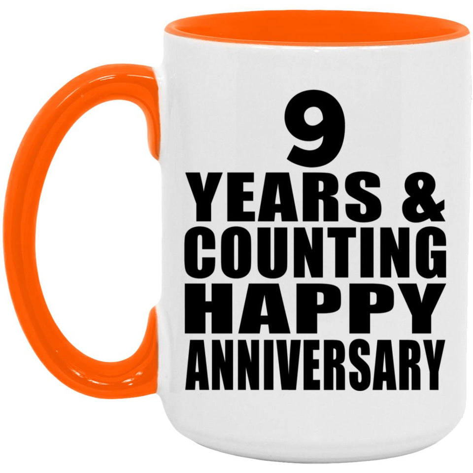 Happy 9th Anniversary 9 Years & Counting - 15oz Accent Mug Orange