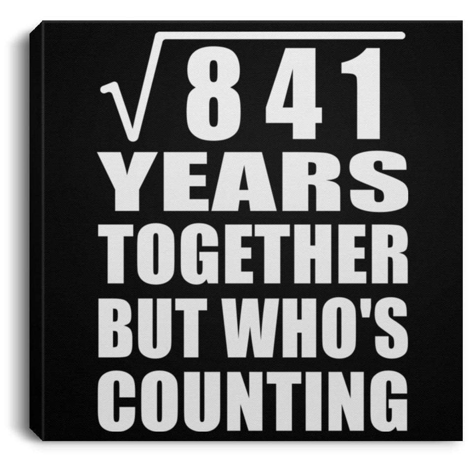 29th Anniversary Square Root of 841 Years Who's Counting - Canvas Square