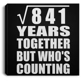 29th Anniversary Square Root of 841 Years Who's Counting - Canvas Square