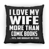 I Love My Wife More Than Comic Books - Throw Pillow Black