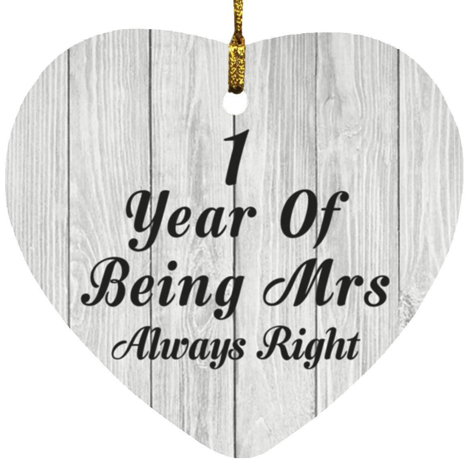 1st Anniversary 1 Year Of Being Mrs Always Right - Heart Ornament F