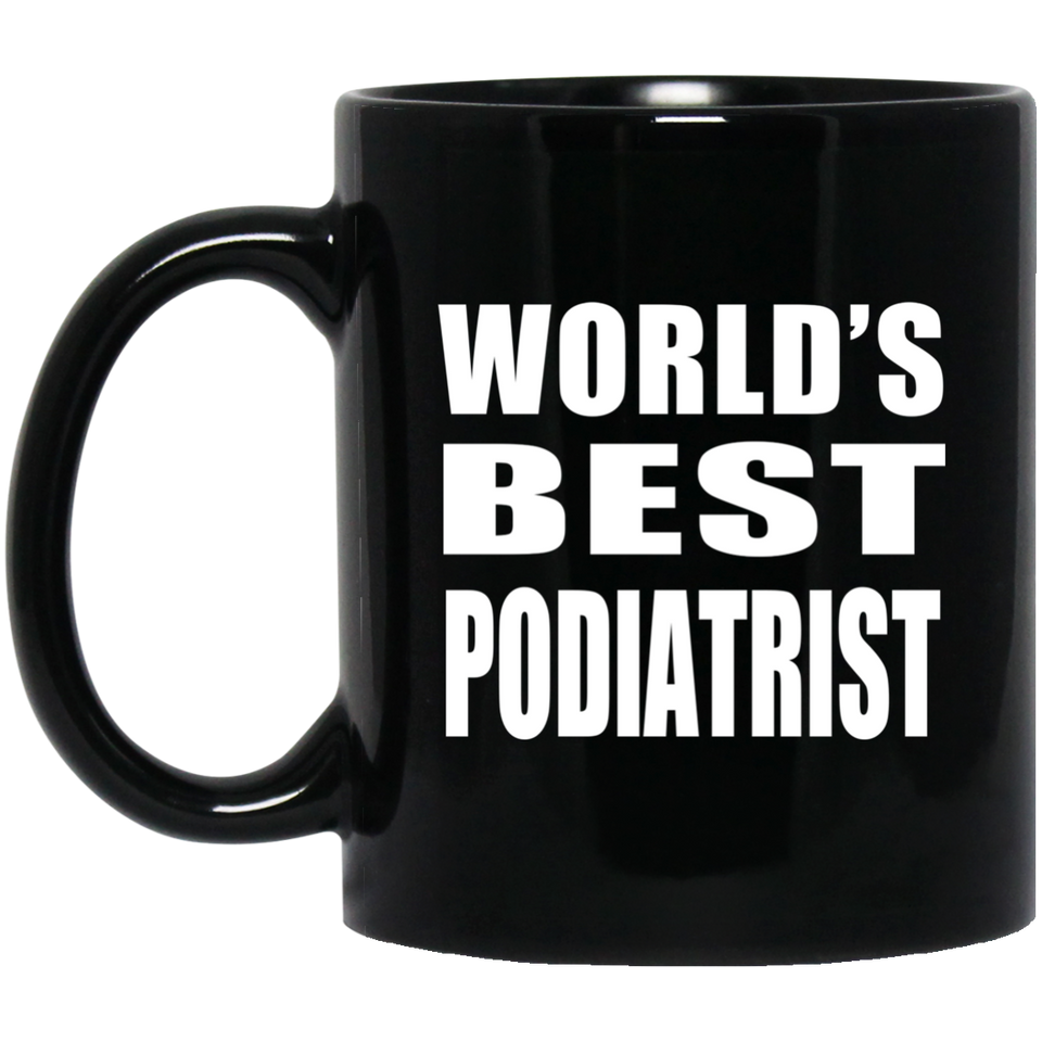 World's Best Podiatrist - 11 Oz Coffee Mug Black