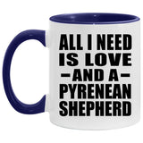 All I Need Is Love And A Pyrenean Shepherd - 11oz Accent Mug Purple