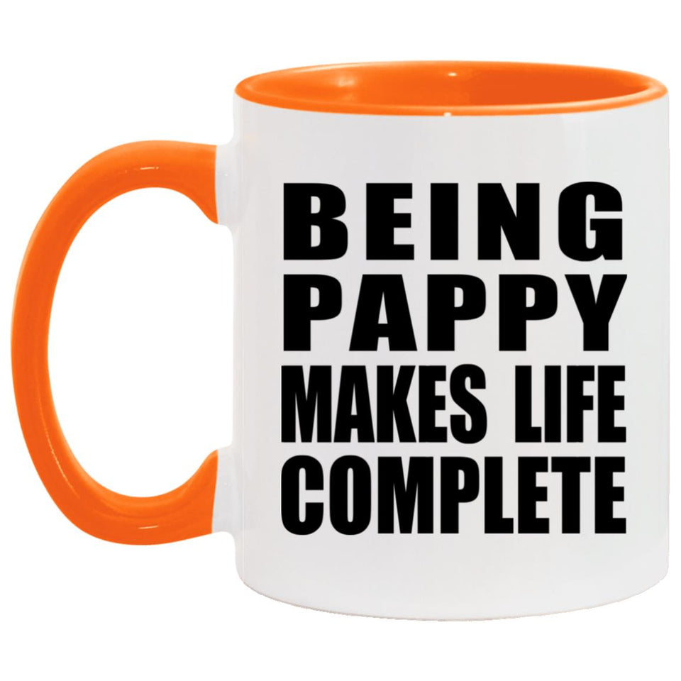 Being Pappy Makes Life Complete - 11oz Accent Mug Orange