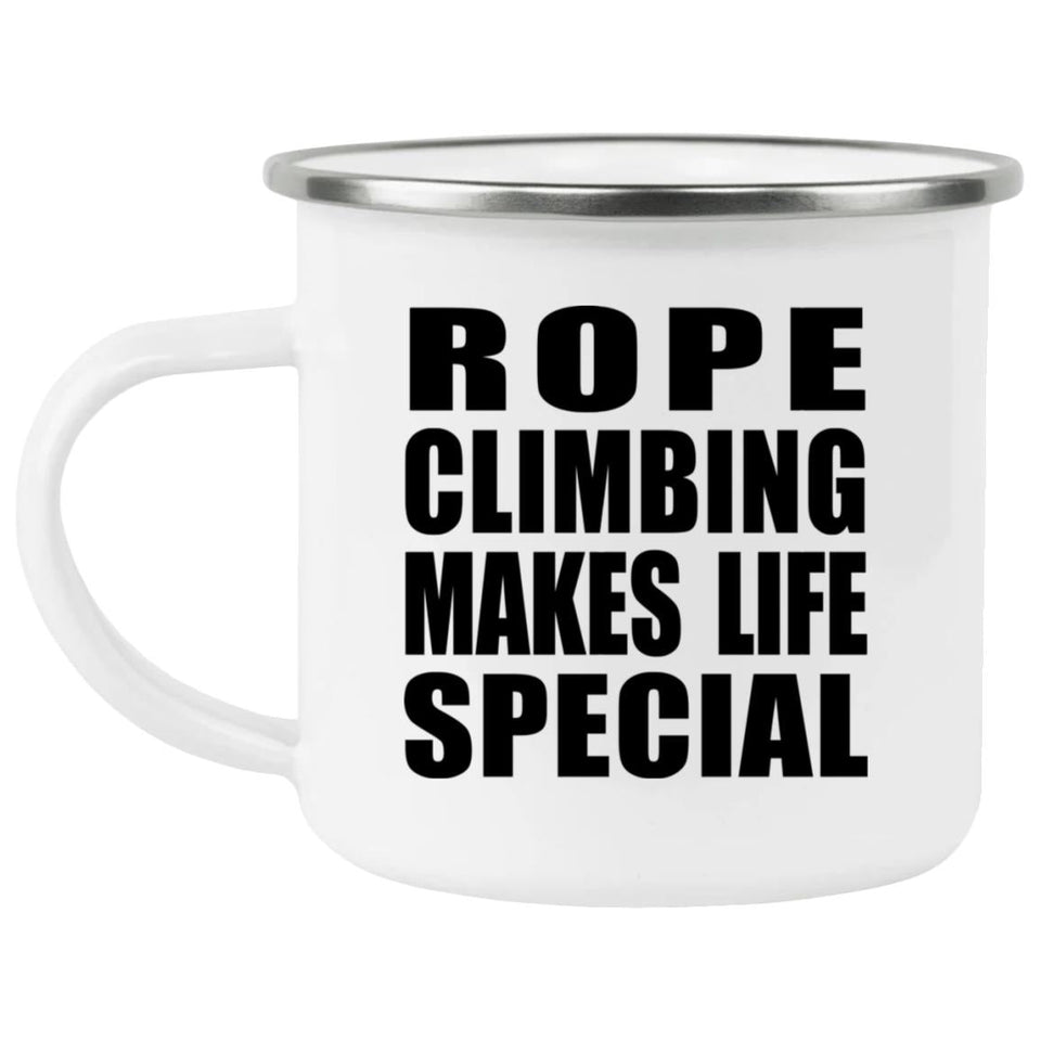 Rope Climbing Makes Life Special - 12oz Camping Mug