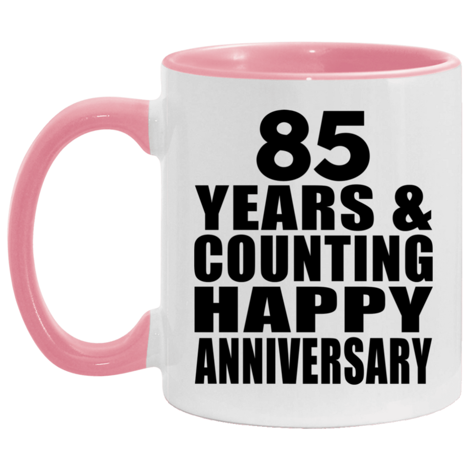 Happy 85th Anniversary 85 Years & Counting - 11oz Accent Mug Pink