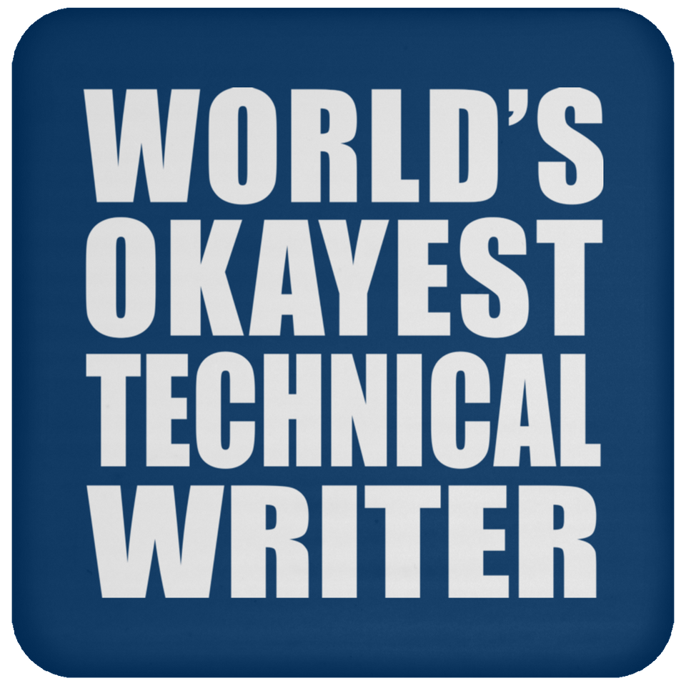 World's Okayest Technical Writer - Drink Coaster