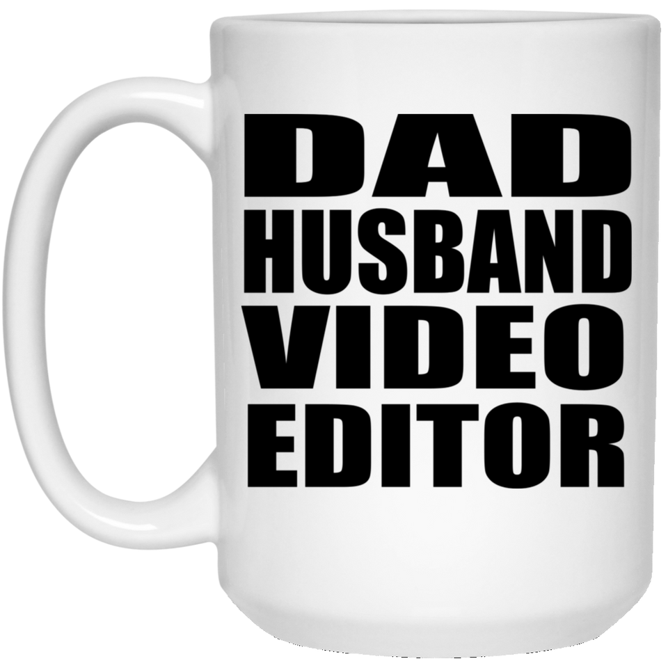 Dad Husband Video Editor - 15oz Coffee Mug