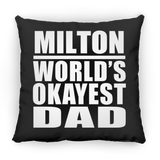 Milton World's Okayest Dad - Throw Pillow Black