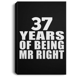 37th Anniversary 37 Years Of Being Mr Right - Canvas Portrait