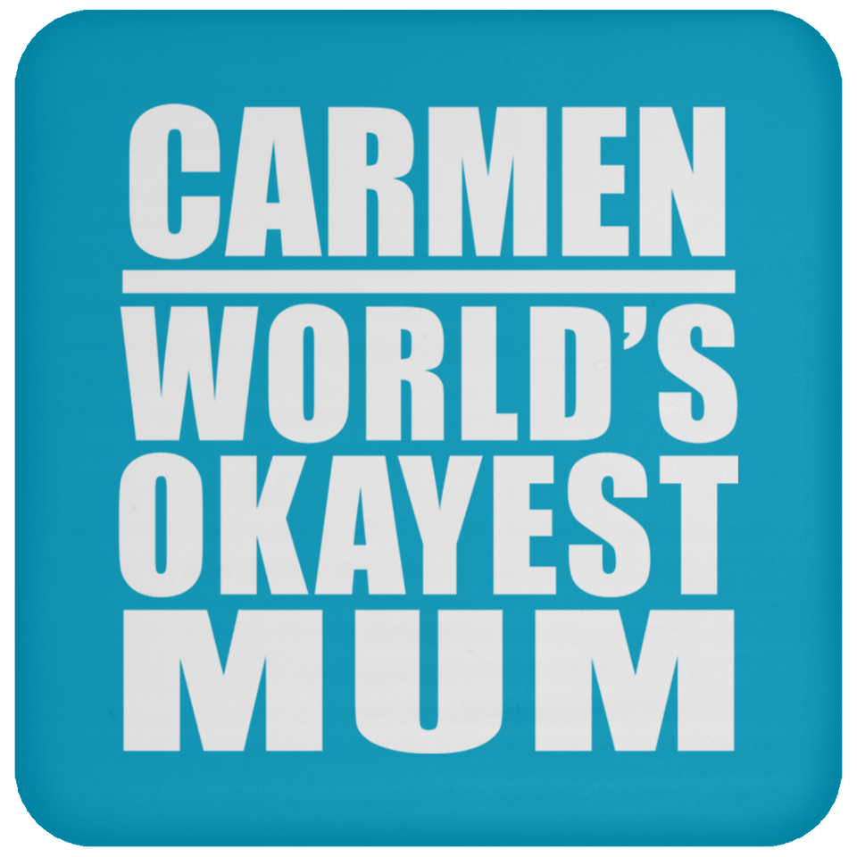Carmen World's Okayest Mum - Drink Coaster