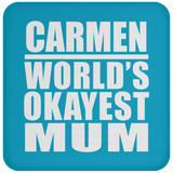 Carmen World's Okayest Mum - Drink Coaster