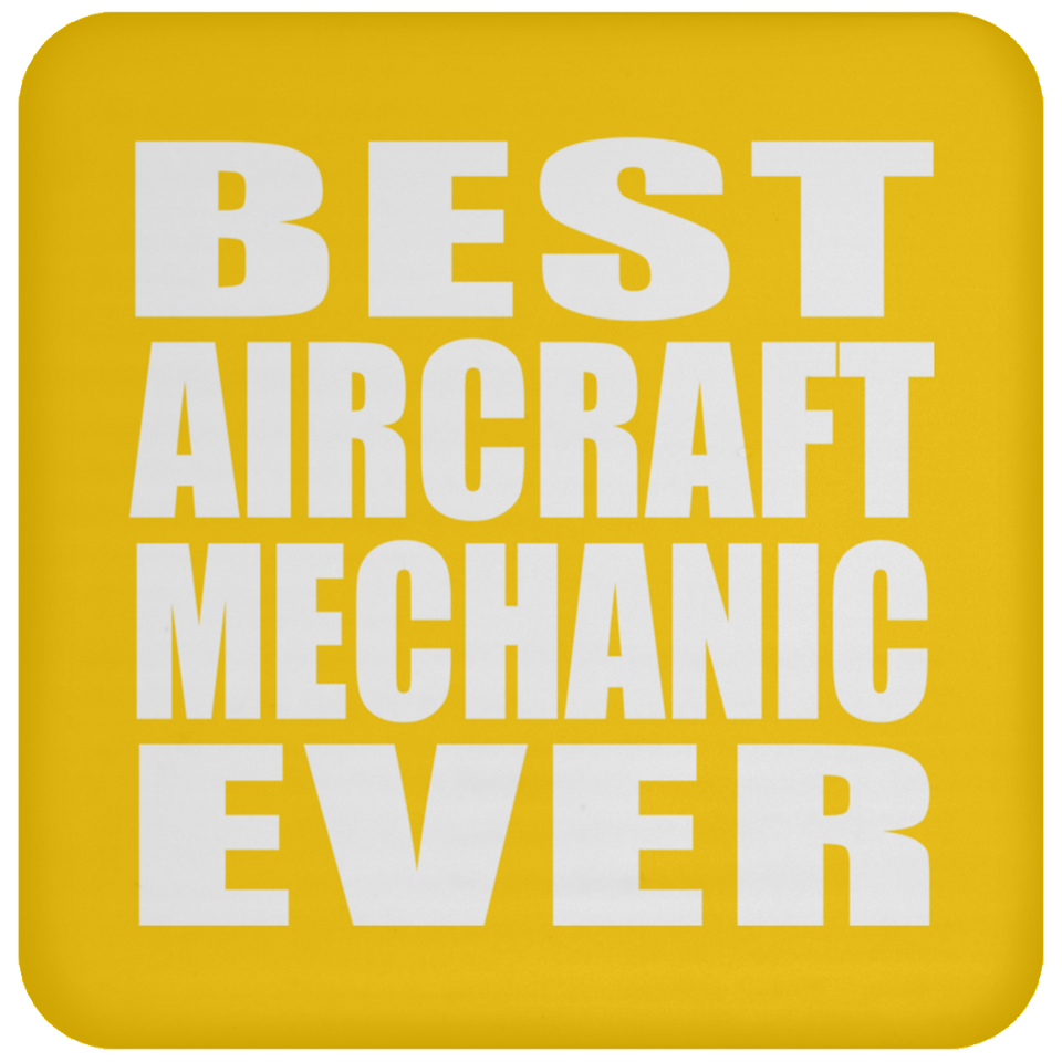 Best Aircraft Mechanic Ever - Drink Coaster