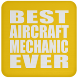 Best Aircraft Mechanic Ever - Drink Coaster