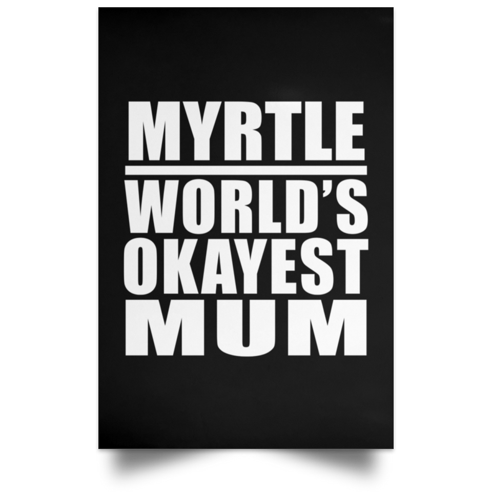 Myrtle World's Okayest Mum - Poster Portrait