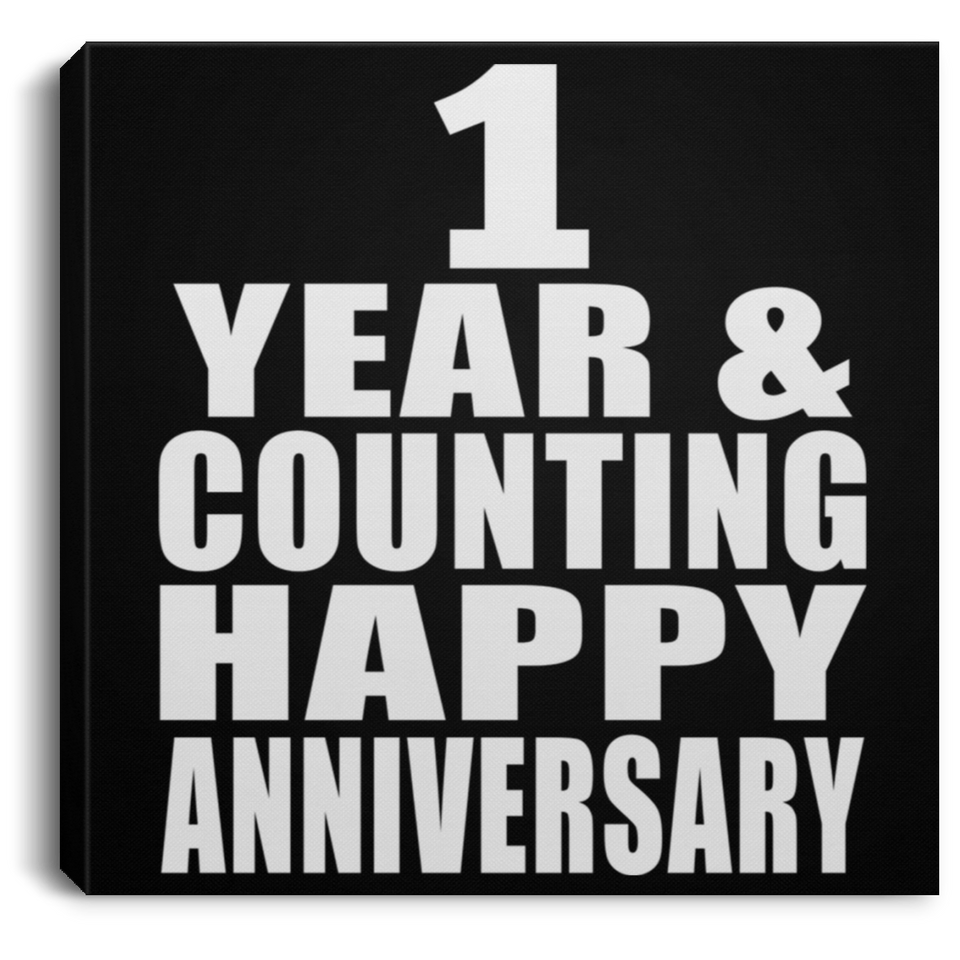 Happy 1st Anniversary 1 Year & Counting - Canvas Square