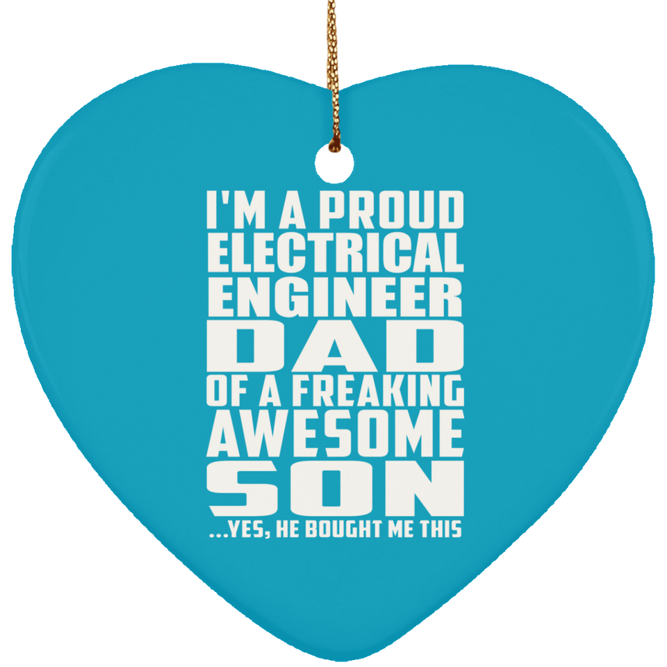 Proud Electrical Engineer Dad Of Awesome Son - Heart Ornament