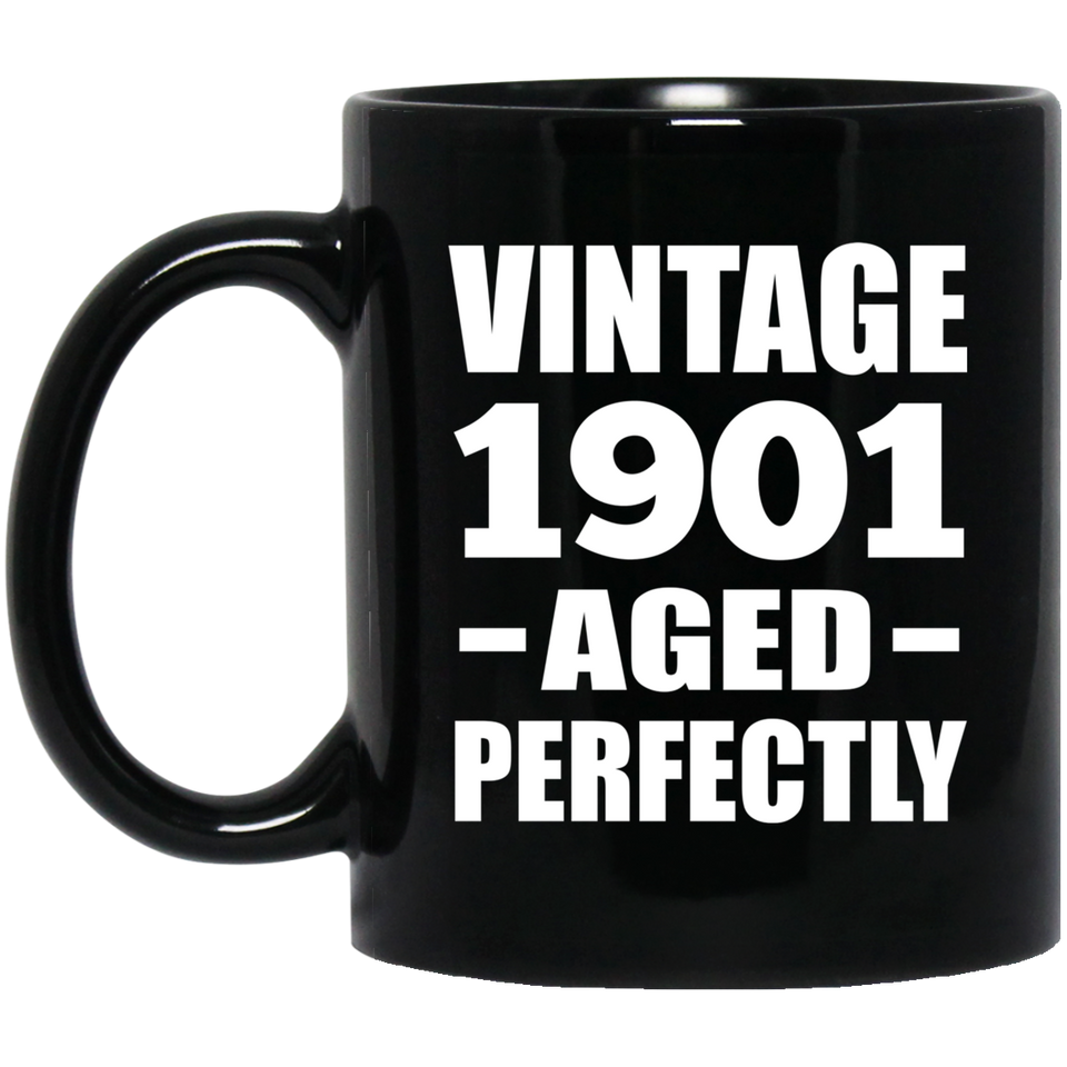 123rd Birthday Vintage 1901 Aged Perfectly - 11oz Coffee Mug Black