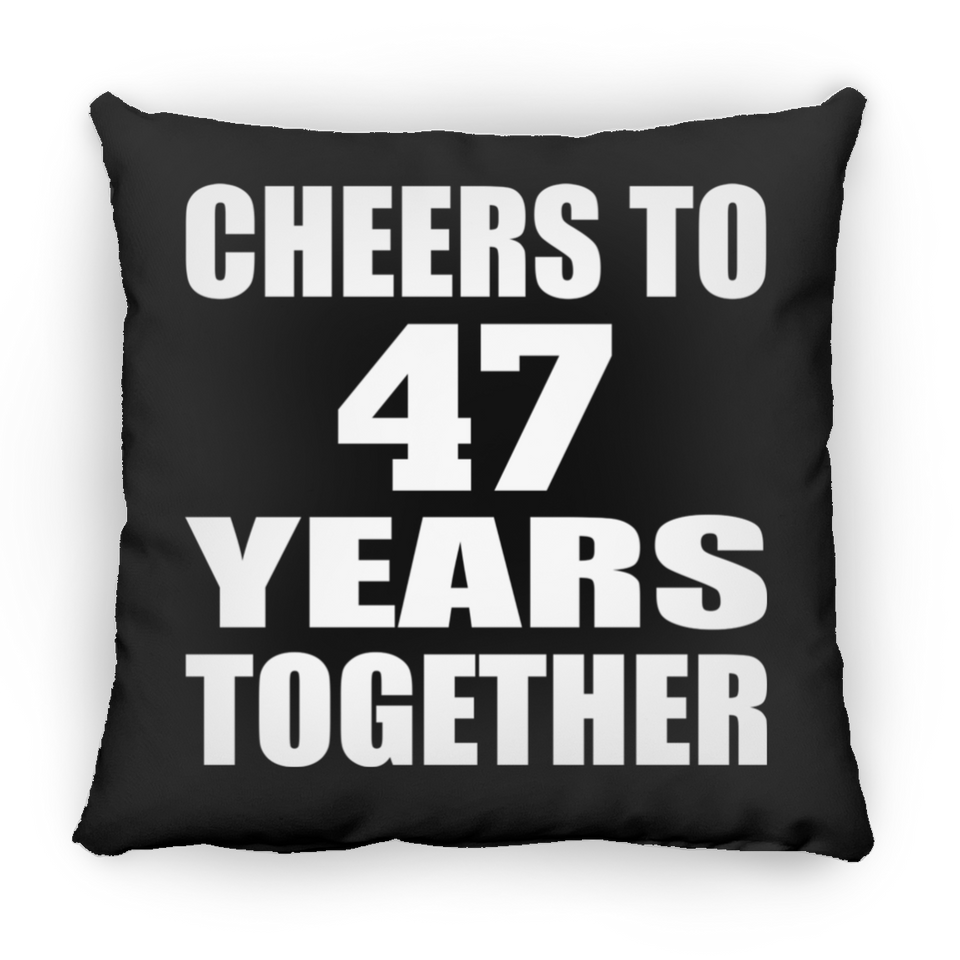 47th Anniversary Cheers To 47 Years Together - Throw Pillow Black
