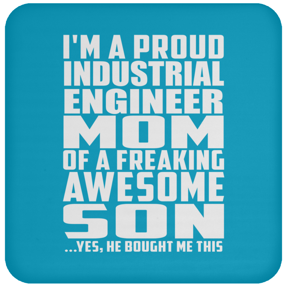 Proud Industrial Engineer Mom Of Awesome Son - Drink Coaster