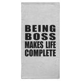 Being Boss Makes Life Complete - Hand Towel