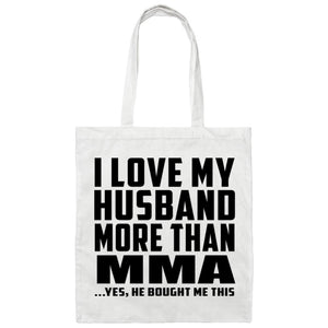 I Love My Husband More Than MMA - Tote Bag White