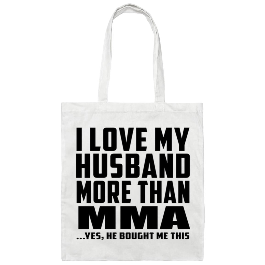 I Love My Husband More Than MMA - Tote Bag White