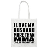 I Love My Husband More Than MMA - Tote Bag White