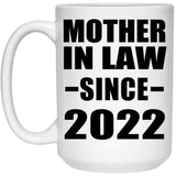 Mother In Law Since 2022 - 15oz Coffee Mug