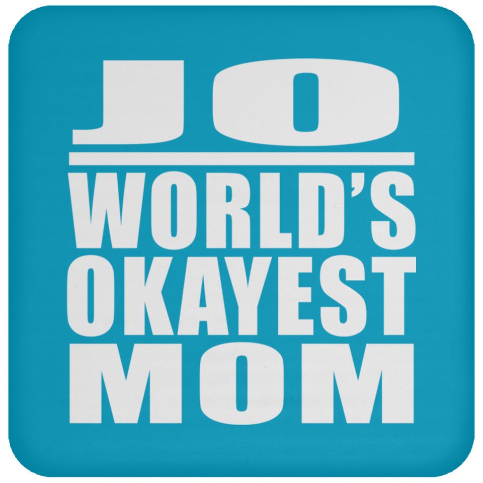 Jo World's Okayest Mom - Drink Coaster