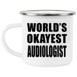 World's Okayest Audiologist - 12oz Camping Mug