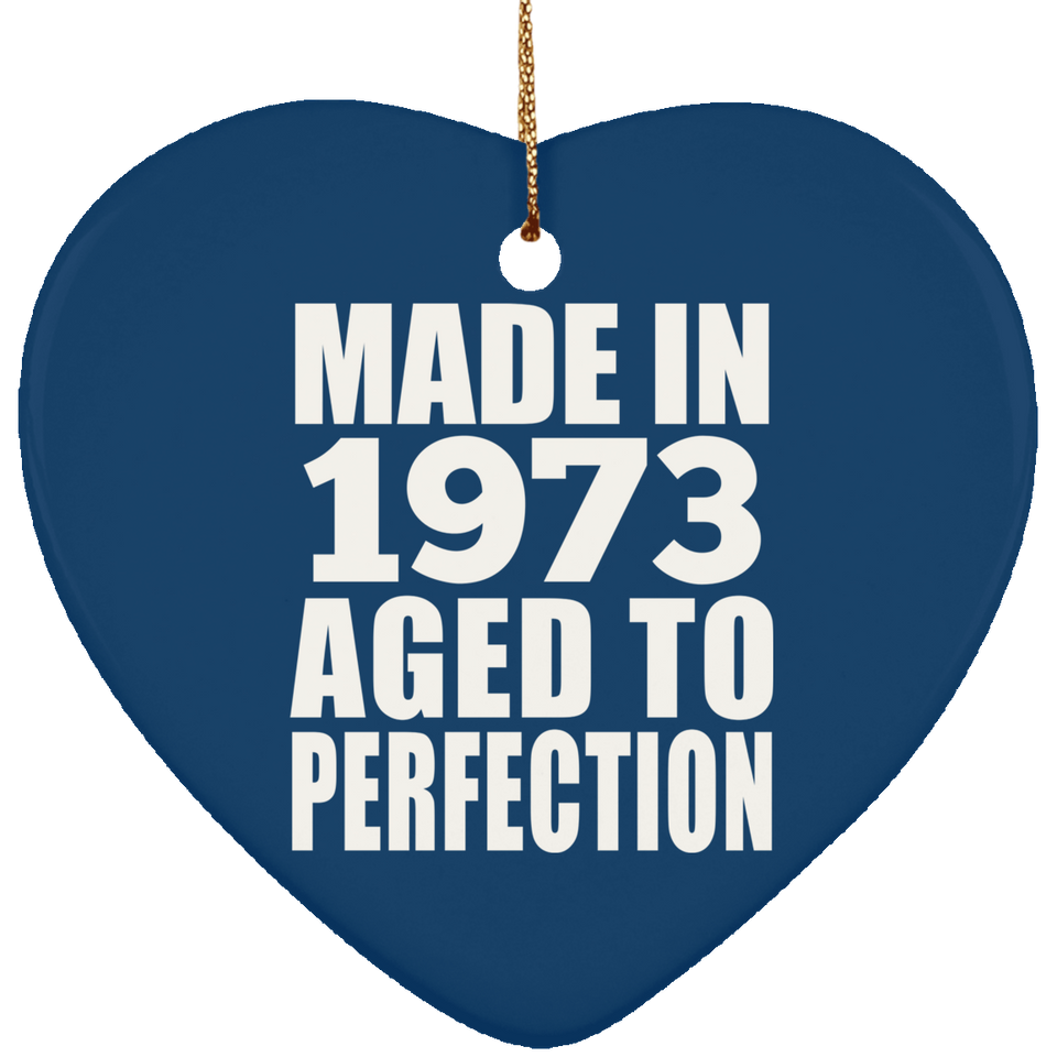 51st Birthday Made In 1973 Aged to Perfection - Heart Ornament