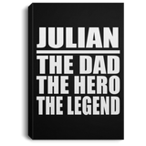 Julian The Dad The Hero The Legend - Canvas Portrait
