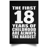 First 18 Years of Childhood Are The Hardest - Poster Portrait