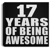 17th Birthday 17 Years Of Being Awesome - Canvas Square