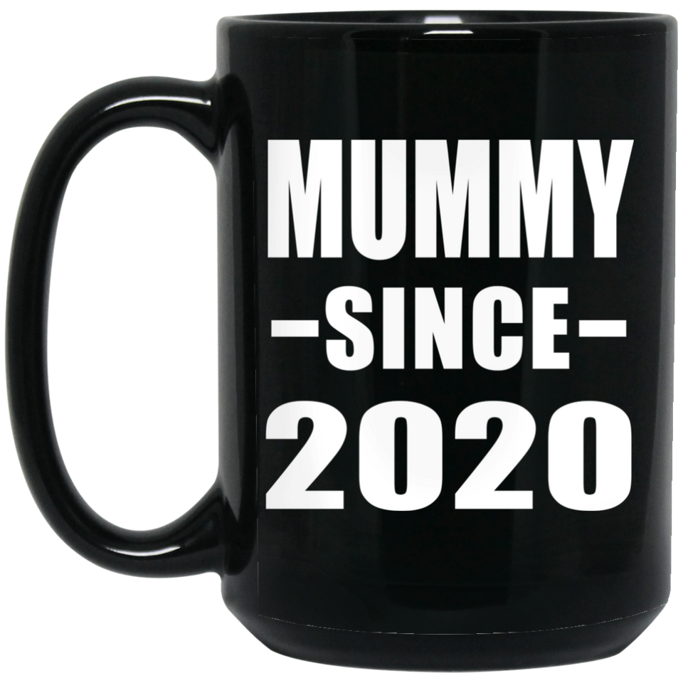 Mummy Since 2020 - 15oz Coffee Mug Black
