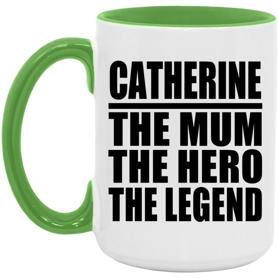 Catherine The Mum The Hero The Legend - 15oz Accent Mug Green