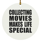 Collecting Movies Makes Life Special - Circle Ornament