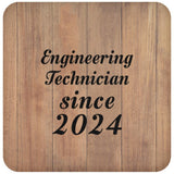 Engineering Technician Since 2024 - Drink Coaster C