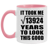 118th Birthday Took Square Root of 13924 Years To Look Good - 11oz Accent Mug Pink