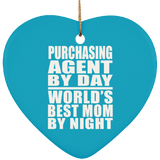 Purchasing Agent By Day World's Best Mom By Night - Heart Ornament