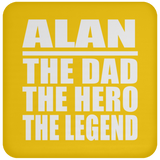 Alan The Dad The Hero The Legend - Drink Coaster