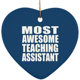 Most Awesome Teaching Assistant - Heart Ornament