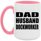 Dad Husband Dockworker - 15oz Accent Mug Pink