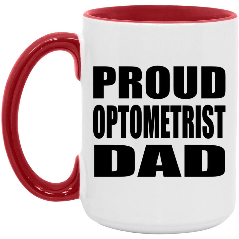 Proud Optometrist Dad - 15oz Accent Mug Red