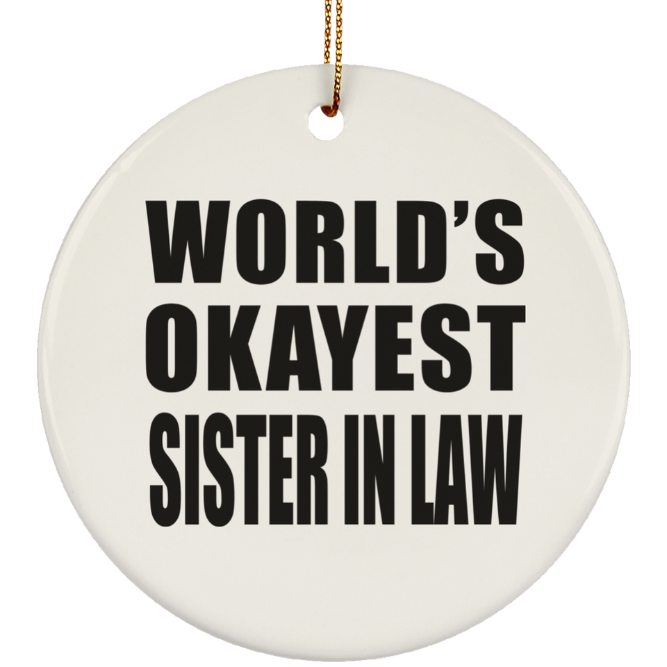 World's Okayest Sister In Law - Circle Ornament