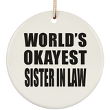 World's Okayest Sister In Law - Circle Ornament