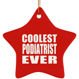 Coolest Podiatrist Ever - Star Ornament