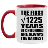 35th Birthday Square Root of 1225 Years of Childhood - 11oz Accent Mug Red